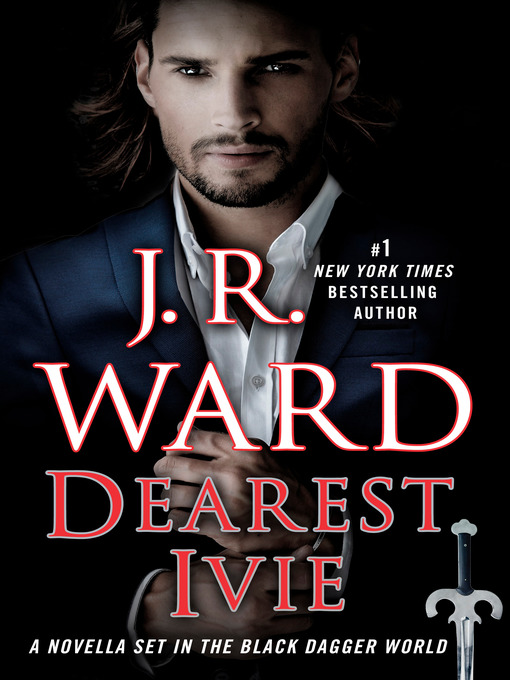 Title details for Dearest Ivie by J.R. Ward - Available